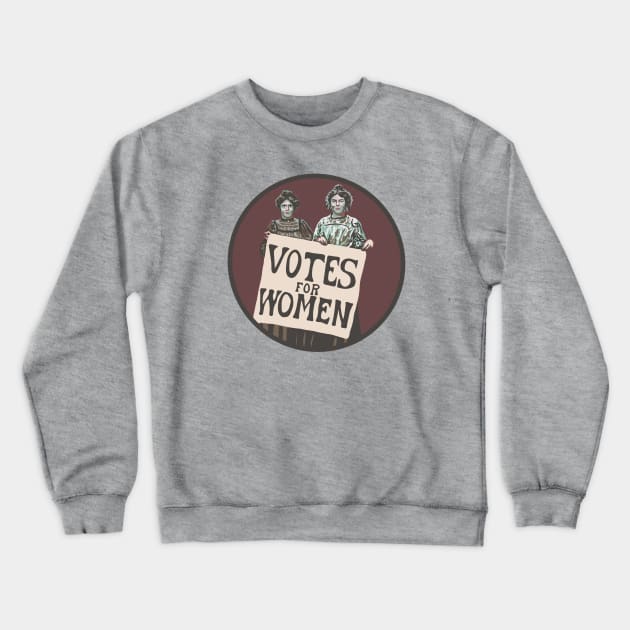 Votes For Women - Suffragists Crewneck Sweatshirt by Slightly Unhinged